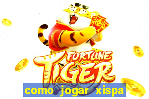 como jogar xispa no jogo do bicho
