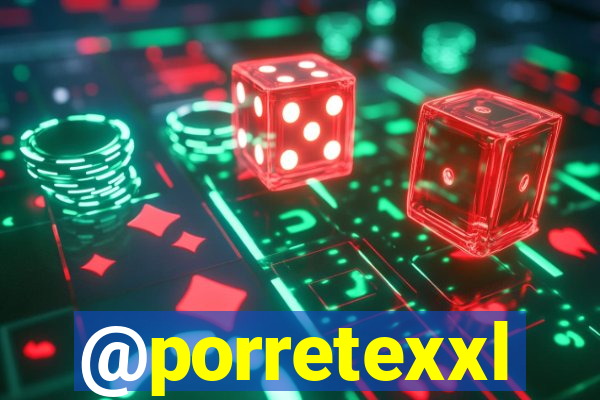 @porretexxl
