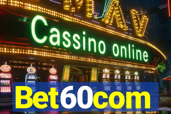 Bet60com