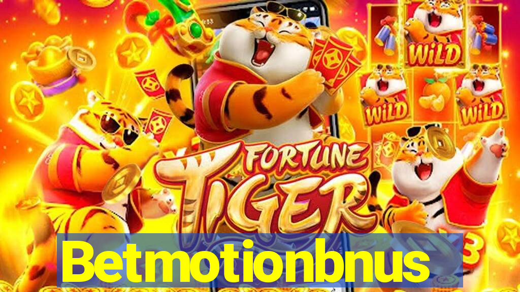 Betmotionbnus