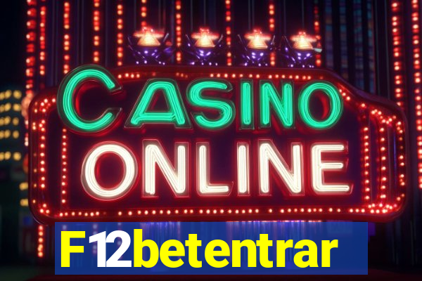 F12betentrar