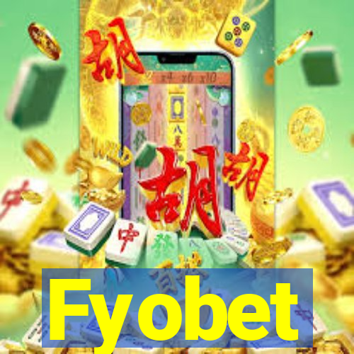 Fyobet