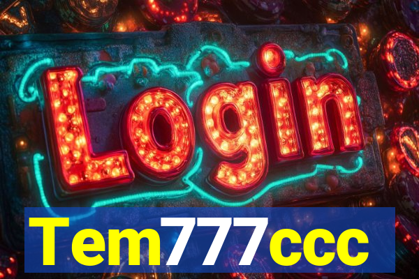 Tem777ccc