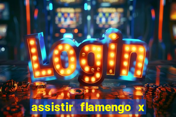 assistir flamengo x corinthians multi canais
