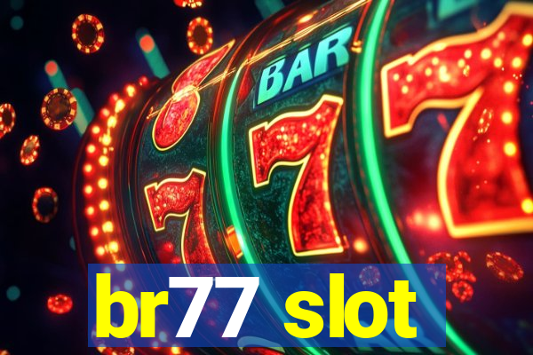br77 slot