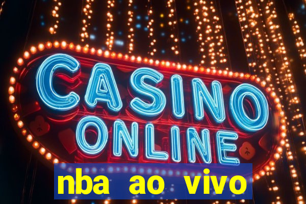 nba ao vivo grÃ¡tis celular