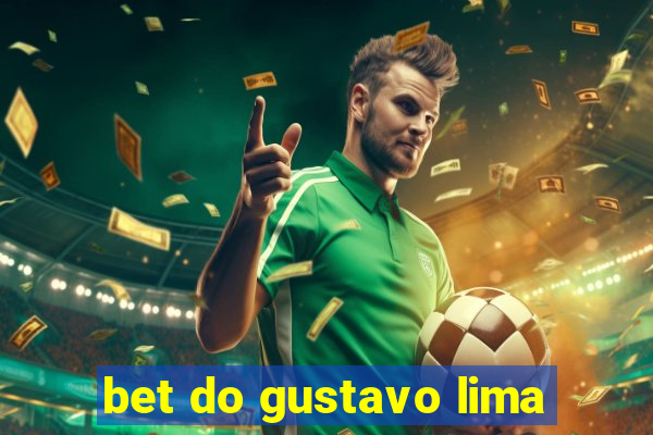 bet do gustavo lima