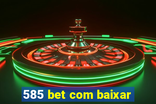 585 bet com baixar