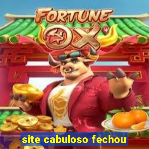 site cabuloso fechou