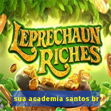 sua academia santos br