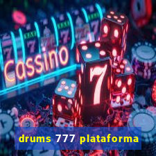drums 777 plataforma