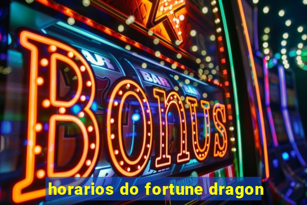 horarios do fortune dragon