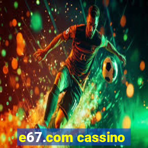 e67.com cassino