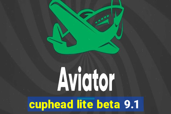 cuphead lite beta 9.1