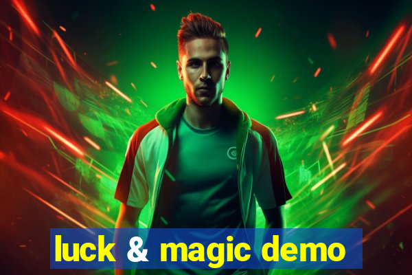 luck & magic demo