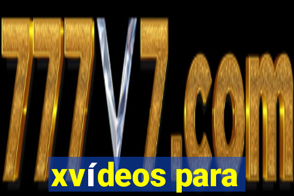 xvÃ­deos para