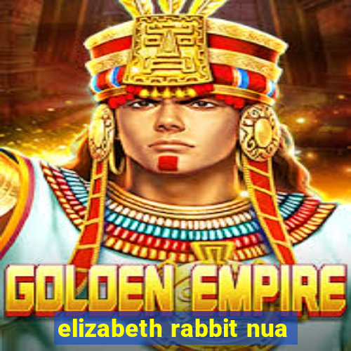 elizabeth rabbit nua