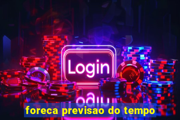 foreca previsao do tempo