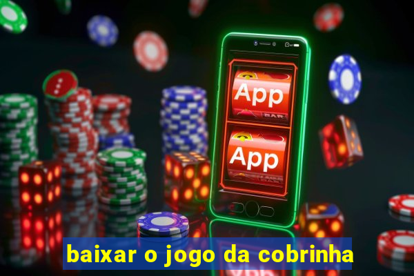 baixar o jogo da cobrinha