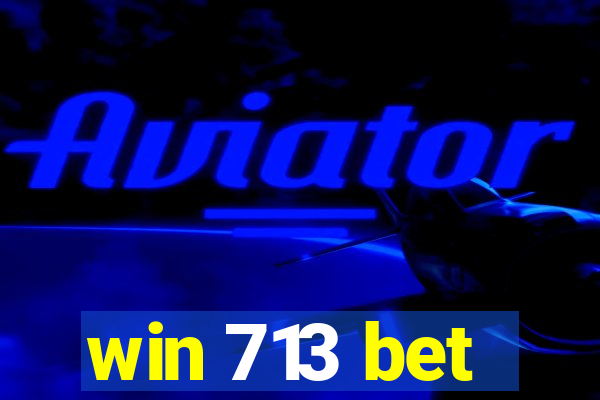 win 713 bet