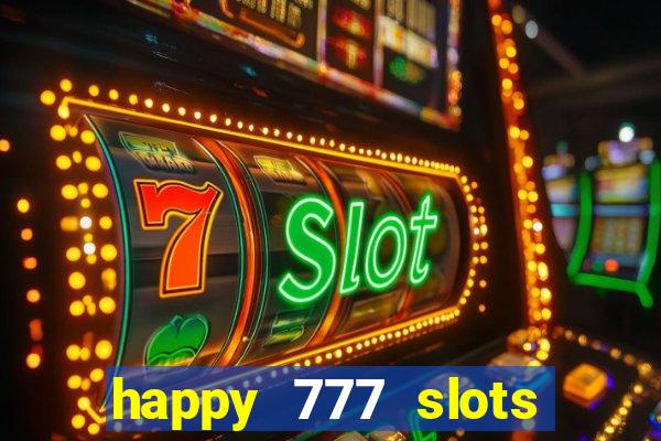 happy 777 slots paga mesmo