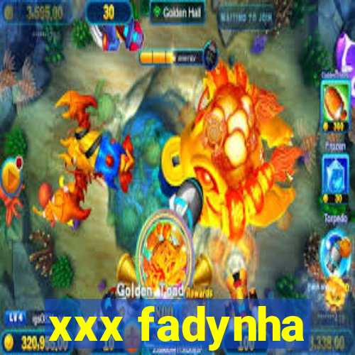 xxx fadynha