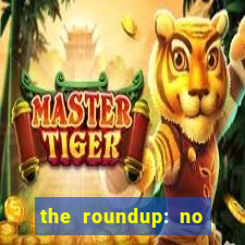 the roundup: no way out dublado download