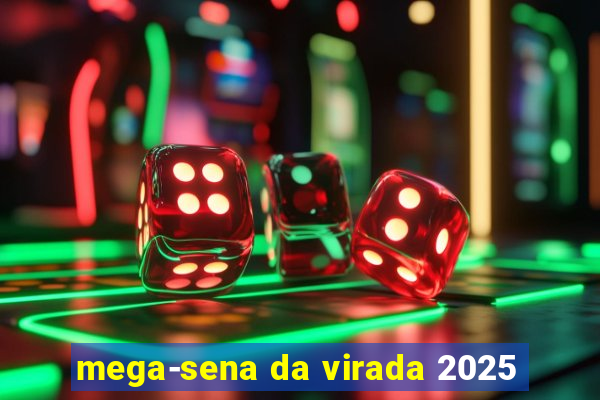 mega-sena da virada 2025