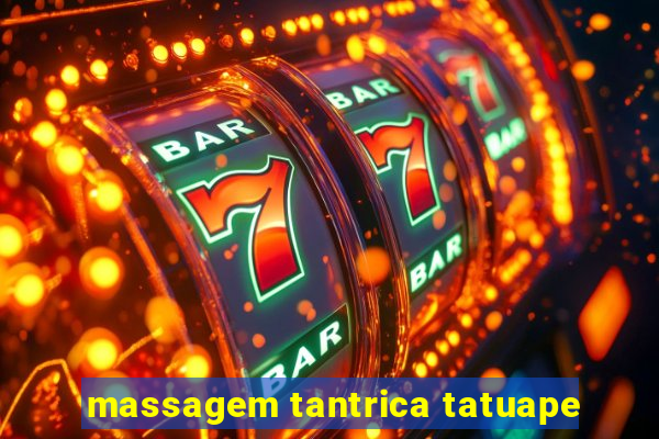 massagem tantrica tatuape