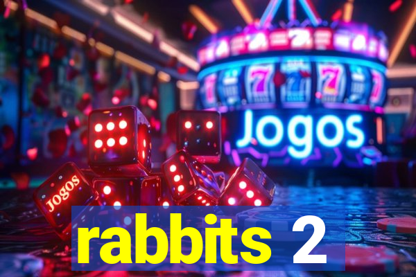 rabbits 2