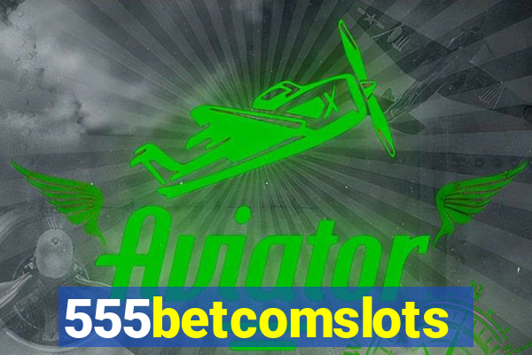 555betcomslots