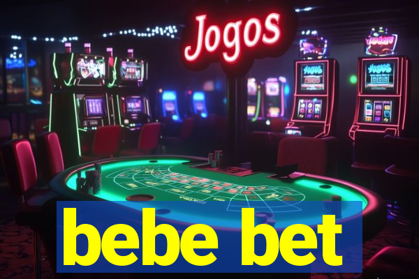 bebe bet