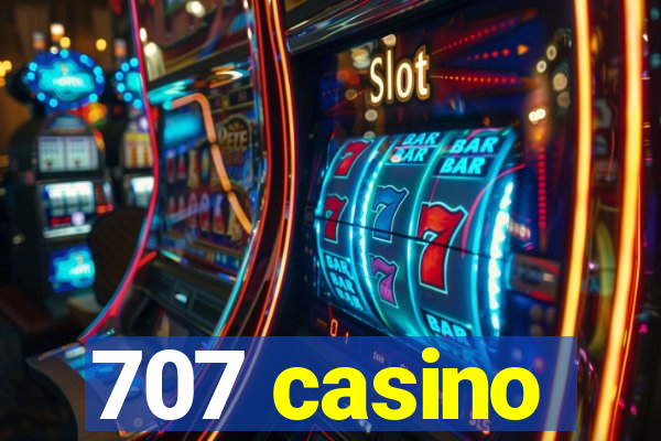 707 casino