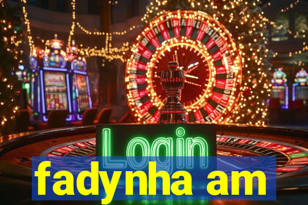 fadynha am