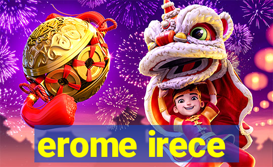erome irece