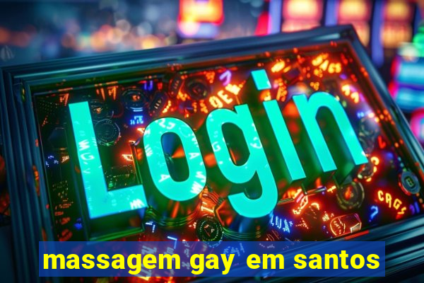 massagem gay em santos