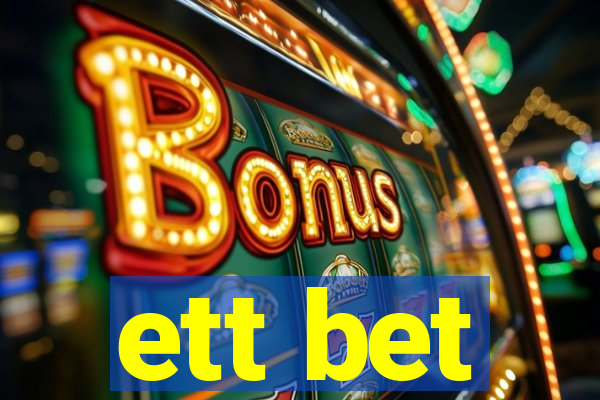 ett bet