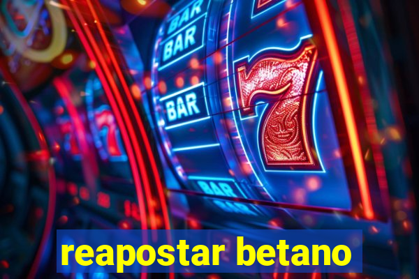 reapostar betano