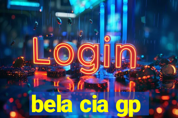 bela cia gp