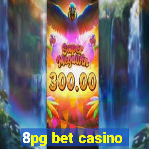 8pg bet casino