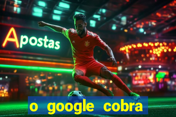 o google cobra taxa de saque de jogos
