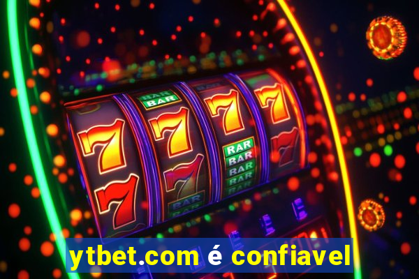 ytbet.com Ã© confiavel