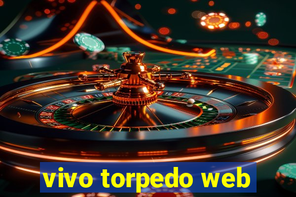vivo torpedo web