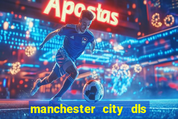 manchester city dls 23 kits