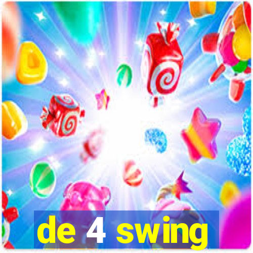 de 4 swing