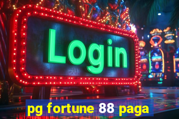pg fortune 88 paga