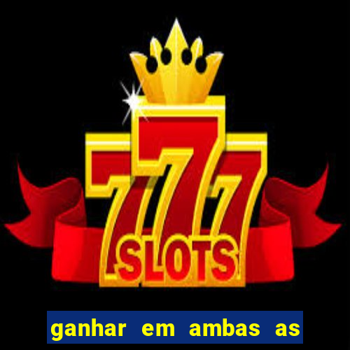 ganhar em ambas as partes do jogo