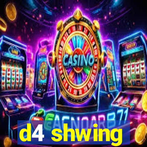 d4 shwing