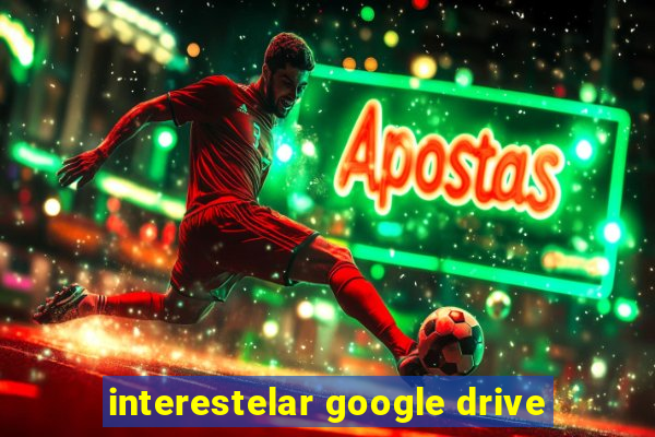 interestelar google drive