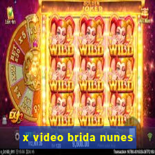 x video brida nunes